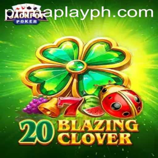 Discover the Excitement of 20BlazingClover at Prima Play